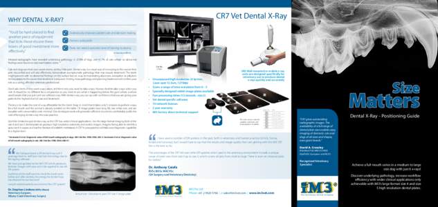 CR7 Vet Dental X-Ray  WHY DENTAL X-RAY? “You’d be hard placed to find another piece of equipment that ticks those elusive three