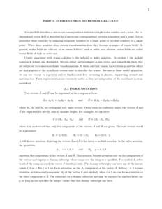1 PART 1: INTRODUCTION TO TENSOR CALCULUS A scalar field describes a one-to-one correspondence between a single scalar number and a point. An ndimensional vector field is described by a one-to-one correspondence between 