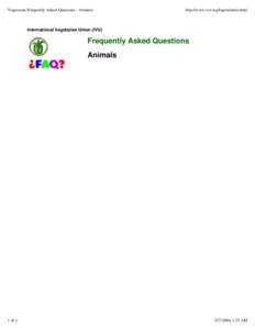 Vegetarian Frequently Asked Questions - Animals  http://www.ivu.org/faq/animals.html International Vegetarian Union (IVU)