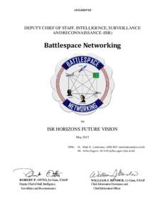 UNCLASSIFIED  DEPUTY CHIEF OF STAFF, INTELLIGENCE, SURVEILLANCE AND RECONNAISSANCE (ISR)  Battlespace Networking