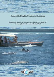 Sustainable Dolphin Tourism in East Africa Berggren, P., Amir, O. A., Guissamulo, A., Jiddawi, N.S, Ngazy, Z., Stensland, E., Särnblad, A. and Cockroft. V. G. Sustainable Dolphin Tourism in East Africa