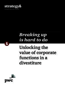 Breaking up is hard to do Unlocking the value of corporate functions in a divestiture