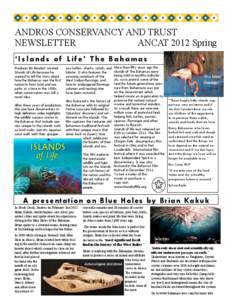 ANDROS CONSERVANCY AND TRUST NEWSLETTER ANCAT 2012 Spring ‘Islands of Life’ The Bahamas Producer Bo Boudart created Islands of Life because he