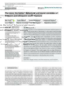 The more, the better? Behavioral and neural correlates of frequent and infrequent vowel exposure
               The more, the better? Behavioral and neural correlates of frequent and infrequent vowel exposure