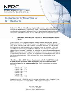 Guidance for Enforcement of CIP Standards In Order No. 706, the Federal Energy Regulatory Commission approved the CIP-002 through CIP-009 Reliability Standards and NERC’s proposed implementation plan. This document pro