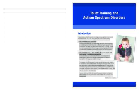 Toilet Training and Autism Spectrum Disorders This publication was developed in collaboration with Families First, a VKC Treatment and Research Institute for Autism Spectrum Disorders (TRIAD) program. It was edited, desi