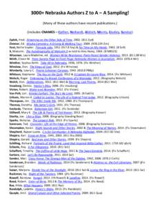 3000+ Nebraska Authors Z to A – A Sampling! (Many of these authors have recent publications.) (Includes CNAMES – Cather, Neihardt, Aldrich, Morris, Eiseley, Sandoz) Zydek, Fred. Dreaming on the Other Side of Time, 20