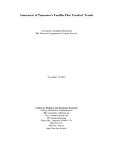 Assessment of Tennessee’s Families First Caseload Trends  A Contract Completion Report for The Tennessee Department of Human Services  November 19, 2003
