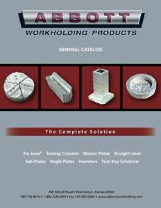 General Catalog  The Complete Solution Pie Jaws® Tooling Columns  Master Plates  Straight Jaws Sub Plates Angle Plates  Hammers Turn Key Solutions
