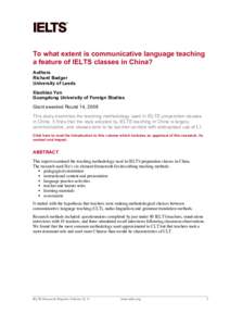 To what extent is communicative language teaching a feature of IELTS classes in China? Authors Richard Badger University of Leeds Xiaobiao Yan