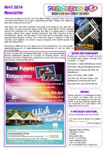 April 2014 Newsletter What are you going to do with your May Bank Holiday weekend? Enjoy some time with family and friends? Do a spot of gardening perhaps? Maybe even organise a party and simply have lots of fun? Well th