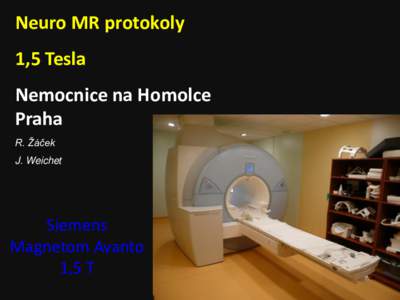 Neuro MR protokoly  1,5 Tesla Nemocnice na Homolce Praha R. Žáček