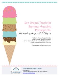 Ice Cream Truck for Summer Reading Participants Wednesday, August 10, 5:00 p.m. To thank those who participated