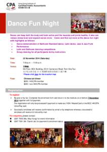 Dance Fun Night Dance can keep both the body and brain active and the muscles and joints healthy. It also can reduce stress level and expand social circle. Come and find out more at the dance fun night with highlights as