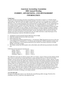 American Accounting Association 2004 Annual Meeting EXHIBIT, ADVERTISING, AND SPONSORSHIP INFORMATION Exhibit Space The 2004 American Accounting Association Annual Meeting will be held on August 8-11 in Orlando, Florida.