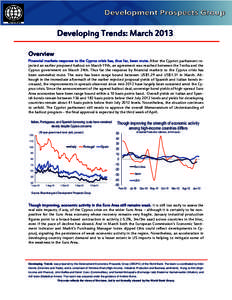 Developing Trends: March 2013 Overview Financial markets response to the Cyprus crisis has, thus far, been mute. After the Cypriot parliament rejected an earlier proposed bailout on March 19th, an agreement was reached b