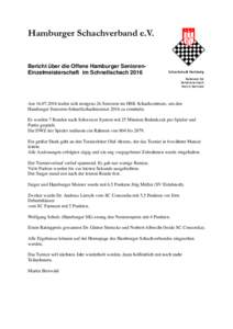 Hamburger Schachverband e.V.  Bericht über die Offene Hamburger SeniorenEinzelmeisterschaft im Schnellschach 2016 Schachstadt Hamburg Referent für