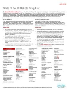 JulyState of South Dakota Drug List The State of South Dakota Drug List is a guide within select therapeutic categories for clients, plan members and health care providers. Generics should be considered the first 