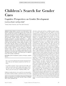 CURRENT DIRECTIONS IN PSYCHOLOGICAL S CIENCE  Children’s Search for Gender Cues Cognitive Perspectives on Gender Development Carol Lynn Martin1 and Diane Ruble2