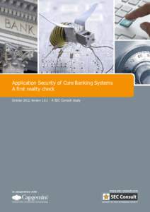 Application Security of Core Banking Systems A first reality check October 2012, Version 1.0.1 | A SEC Consult study in cooperation with