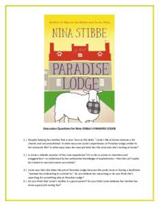    	
     Discussion	
  Questions	
  for	
  Nina	
  Stibbe’s	
  PARADISE	
  LODGE	
   	
  