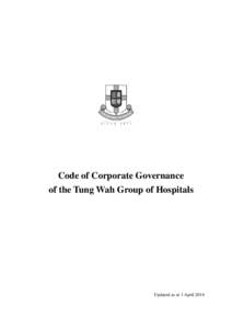 Code of Corporate Governance of the Tung Wah Group of Hospitals Updated as at 1 April 2014  Contents