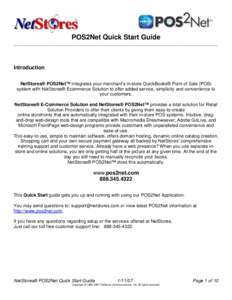 POS2Net Quick Start Guide ____________________________________________________________________________________ Introduction NetStores® POS2Net™ integrates your merchant’s in-store QuickBooks® Point of Sale (POS) sy