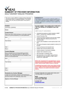 SUMMARY OF PROVIDER INFORMATION ADULT MIGRANT ENGLISH PROGRAM CONFIDENTIALITY The information in this form remains confidential to NEAS. It is made available to NEAS Assessors engaged by NEAS subject to a contract of con