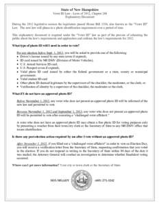 State of New Hampshire  Voter ID Law - Laws of 2012, Chapter 289 Explanatory Document During the 2012 legislative session the legislature passed House Bill 1354,  also  known  as  the  “Voter  ID”   Law. The n
