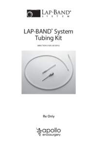 LAP-BAND® System Tubing Kit DIRECTIONS FOR USE (DFU) LAP-BAND® System Tubing Kit (English).................................................................................1 Комплект тръбички за си