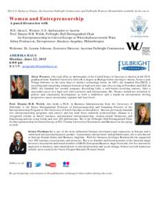 The U.S. Embassy Vienna, the Austrian Fulbright Commission and Fulbright Women’s Roundtable cordially invite you to  Women and Entrepreneurship A panel discussion with  H.E. Alexa L. Wesner, U.S. Ambassador to Austria