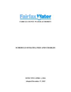 FAIRFAX COUNTY WATER AUTHORITY  SCHEDULE OF RATES, FEES AND CHARGES EFFECTIVE APRIL 1, 2016 Adopted December 17, 2015