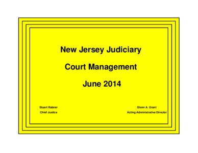 New Jersey Judiciary Court Management June 2014 Stuart Rabner  Glenn A. Grant
