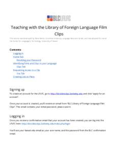 Teaching with the Library of Foreign Language Film Clips This tutorial was developed by Steve Welsh, Columbia University Language Resource Center, and was adapted for use at the Center for Language & Technology, Universi