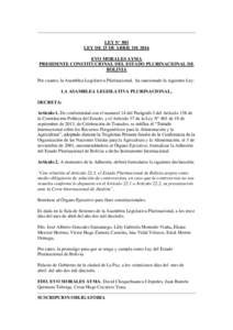 LEY N° 801 LEY DE 25 DE ABRIL DE 2016 EVO MORALES AYMA PRESIDENTE CONSTITUCIONAL DEL ESTADO PLURINACIONAL DE BOLIVIA Por cuanto, la Asamblea Legislativa Plurinacional, ha sancionado la siguiente Ley: