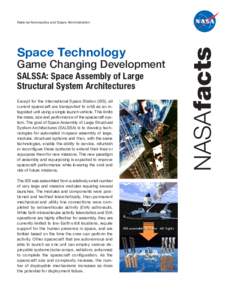 Space Technology  Game Changing Development SALSSA: Space Assembly of Large Structural System Architectures Except for the International Space Station (ISS), all