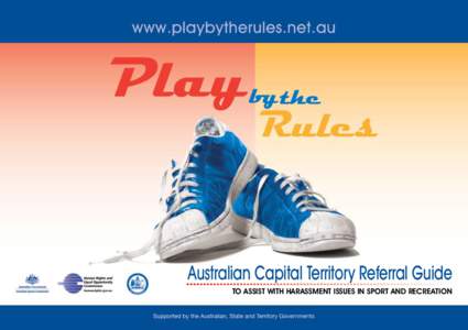 Australian Capital Territory Referral Guide TO ASSIST WITH HARASSMENT ISSUES IN SPORT AND RECREATION CONTENTS Introduction.................................................................................................