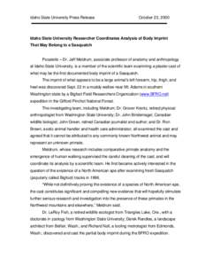 Idaho State University Press Release  October 23, 2000 Idaho State University Researcher Coordinates Analysis of Body Imprint That May Belong to a Sasquatch