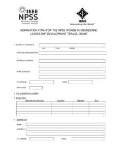 NOMINATION FORM FOR THE NPSS WOMEN IN ENGINEERING LEADERSHIP DEVELOPMENT TRAVEL GRANT 1. NAME OF CANDIDATE Last,