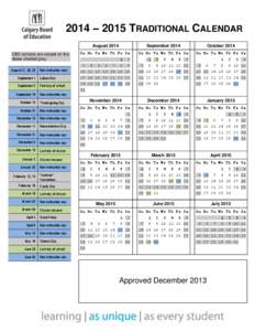 2014 – 2015 TRADITIONAL CALENDAR August 2014 CBE schools are closed on the dates shaded grey August 27, 28, 29