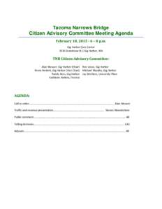 Tacoma Narrows Bridge Citizen Advisory Committee Meeting Agenda February 18,  – 8 p.m. Gig Harbor Civic Center 3510 Grandview St.| Gig Harbor, WA