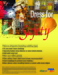 Dress for  afety S • Remove all jewelry (including wedding rings). • Do not wear loose clothing.