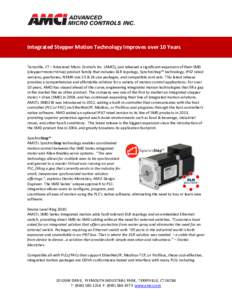 Integrated Stepper Motion Technology Improves over 10 Years Terryville, CT – Advanced Micro Controls Inc. (AMCI), just released a significant expansion of their SMD (stepper+motor+drive) product family that includes DL