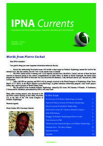 IPNA Currents PUBLISHED FOR THE INTERNATIONAL PEDIATRIC NEPHROLOGY ASSOCIATION VOLUME 2 - ISSUE 3 FEBRUARY 2015