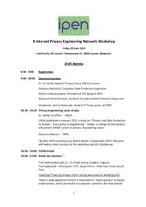 II Internet Privacy Engineering Network Workshop Friday, 05 June 2015 Law Faculty, KU Leuven, Tiensestraat 41, 3000 Leuven (Belgium) Draft Agenda 8:30 - 9:00