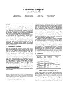 A Functional I/O System ∗ or, Fun for Freshman Kids Matthias Felleisen Northeastern University  Robert Bruce Findler