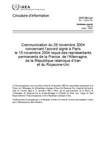 INFCIRC[removed]Communication dated 26 November[removed]received from the Permanent Representatives of France, Germany, the Islamic Republic of Iran and the United Kingdom concerning the agreement signed in Paris  on 15 November[removed]French