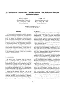 A Case Study on Unconstrained Facial Recognition Using the Boston Marathon Bombings Suspects Joshua C. Klontz Michigan State University East Lansing, MI, U.S.A