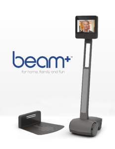 Smart Presence System™ Technical Specifications  Beam+™ Smart Presence™ System System Features •	 •