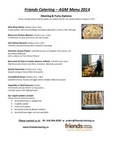 Friends Catering – AGM Menu 2014 Meeting & Party Options: (Prices include plates/cutlery/napkins as needed, but do not include delivery charges or HST) Mini Wrap Platter $10/doz (min 4 doz) A party platter with assorte